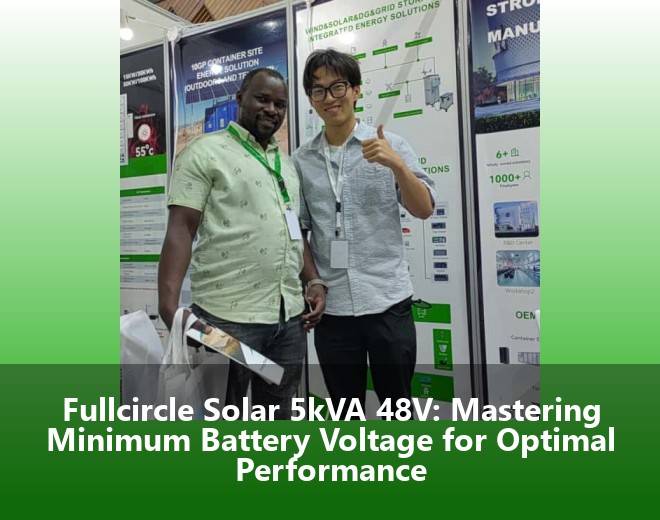 Fullcircle Solar 5kVA 48V: Mastering Minimum Battery Voltage for Optimal Performance